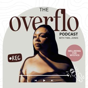 the overflo podcast with Timil Jones