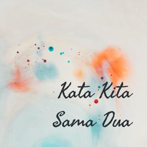 Kata Kita Sama Dua