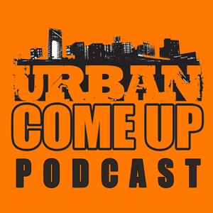 Urban Comeup Podcast