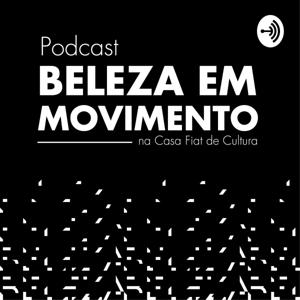Beleza em Movimento na Casa Fiat de Cultura