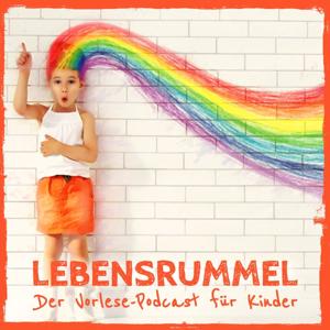 Lebensrummel - Der Vorlese-Podcast für Kinder - Geschichten und Märchen