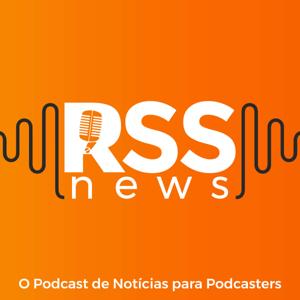 RSS News I O Podcast de Notícias para Podcasters