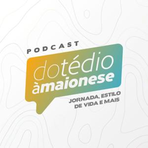 Do Tédio à Maionese
