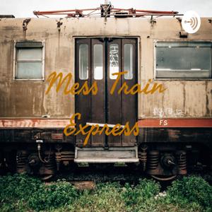 Mess Train Express