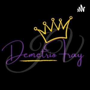 Demetrio Fray I've Got Something To Say