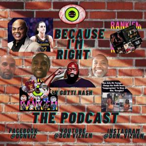 Because I'm Right The Podcast