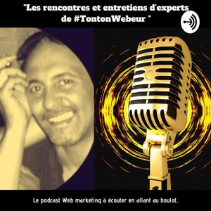 Les podcasts de #TontonWebeur ( Tout le monde a droit au Bonheur, au bien-être et au succès ! )