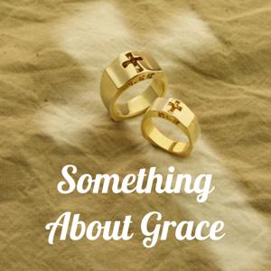 Something About Grace