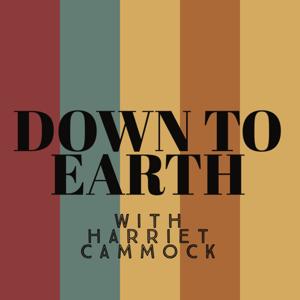 Down To Earth With Harriet Cammock