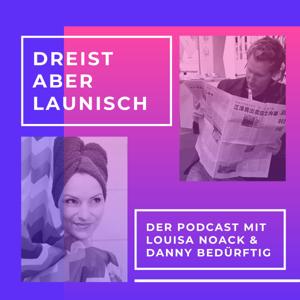 DREIST ABER LAUNISCH