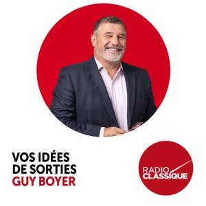 Vos idées de sorties avec Guy Boyer by Radio Classique