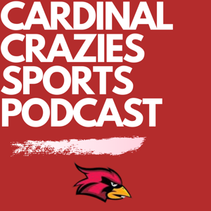 The Cardinal Crazies Sports Podcast