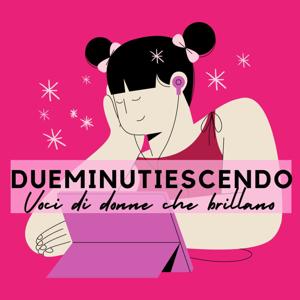 Dueminutiescendo, voci di donne che brillano