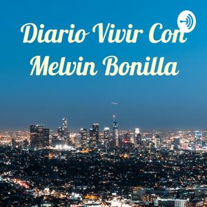 Diario Vivir Con Melvin Bonilla