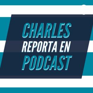 Charles Reporta en Podcast