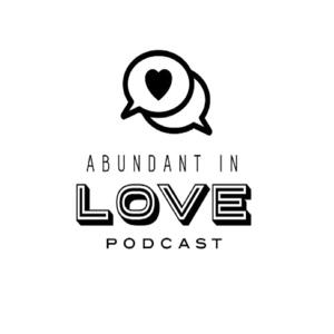 Abundant in Love Podcast