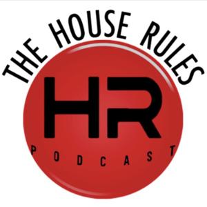 The House Rules - PODCAST