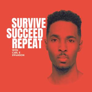 Survive Succeed Repeat with Carl E Swanson