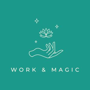 Work & Magic