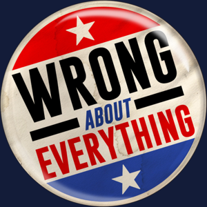 Wrong About Everything by Wrong About Everything