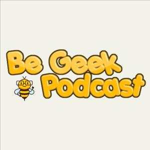 Be Geek Podcast