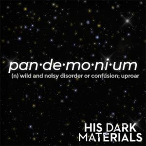 Pandemonium: His Dark Materials