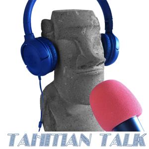 Tahitian Talk by Tahiti Podcast