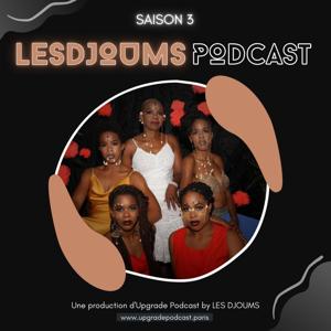 #LesDjoumsPodcast