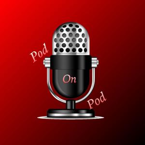 Pod on Pod: A Podcast About Podcasters