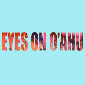 Eyes on O'ahu