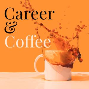 Career & Coffee Podcast