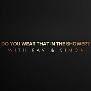 Do You Wear That In The Shower?