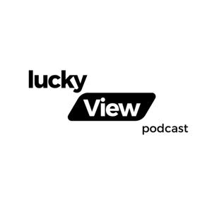 Lucky View Podcast