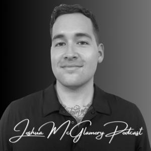 Joshua McGlamory Podcast