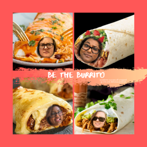 Be the Burrito