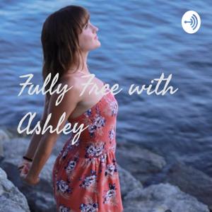Fully Free with Ashley