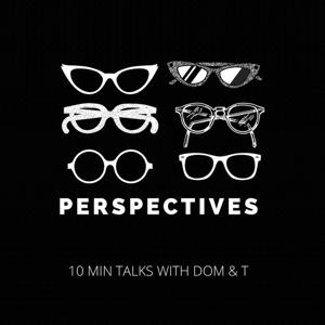 Perspectives: 10 Min Talks With Dom