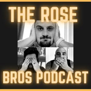 The Rose Bros Podcast