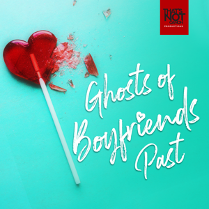 Ghosts of Boyfriends Past by That's Not Canon Productions