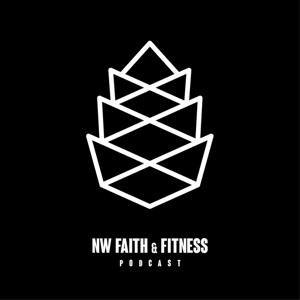 NW Faith & Fitness Podcast