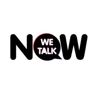 Now We Talk
