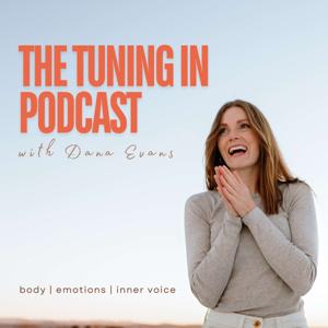 Tuning In Podcast by Dana Evans