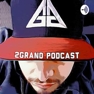 2GRAND PODCAST