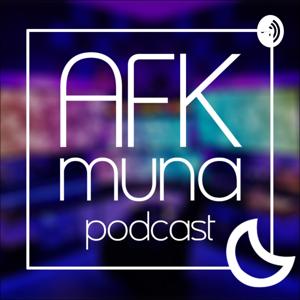 AFK Muna Podcast