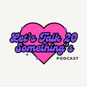 Let’s Talk 20 Somethings