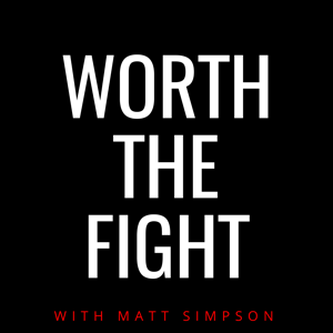 Worth The Fight Podcast