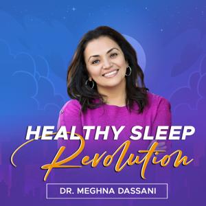 Healthy Sleep Revolution by Dr. Meghna Dassani