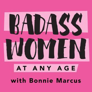 Badass Women at Any Age by Bonnie Marcus