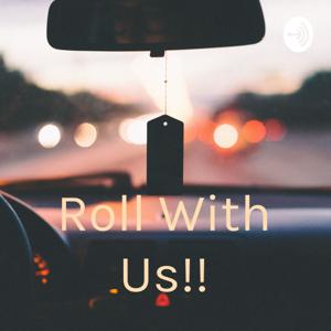 Roll With Us!!