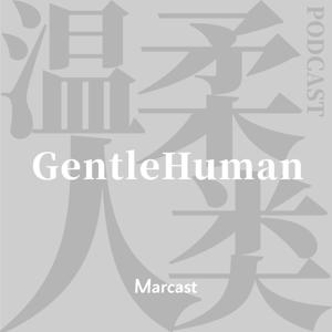 温柔人类 GentleHuman by Marcast